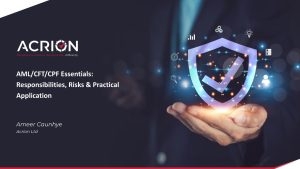 AML/CFT/CPF Essentials: Responsibilities, Risks & Practical Application